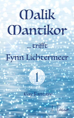 I. Tame: Malik Mantikor … trifft Fynn Lichtermeer