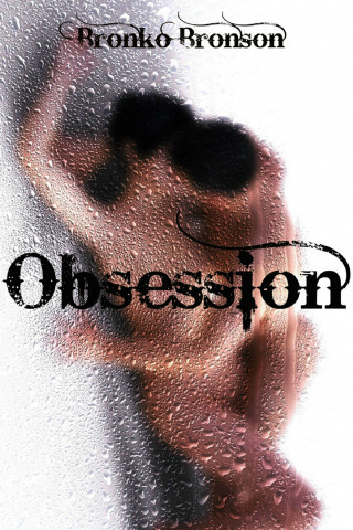 Bronko Bronson: Obsession