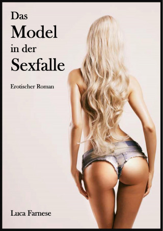 Luca Farnese: Das Model in der Sexfalle