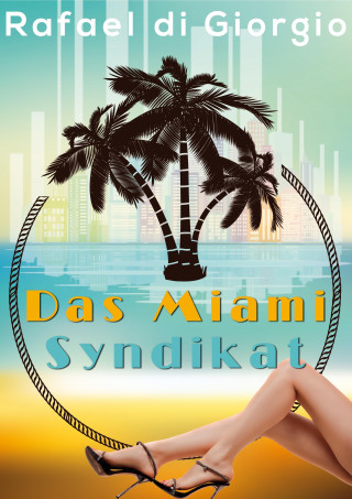 Rafael di Giorgio: Das Miami Syndikat