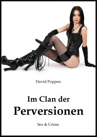 David Poppen: Im Clan der Perversionen