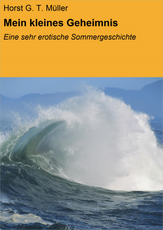 Horst G. T. Müller: Mein kleines Geheimnis