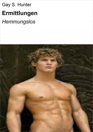 Gay S. Hunter: Ermittlungen