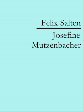 Felix Salten: Josefine Mutzenbacher