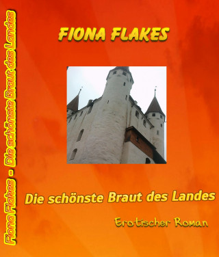 Fiona Flakes: Die schönste Braut des Landes
