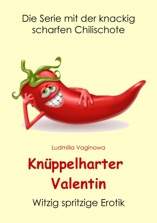 Ludmilla Vaginowa: Knüppelharter Valentin