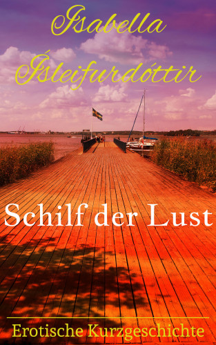 Isabella Ísleifurdóttir: Schilf der Lust