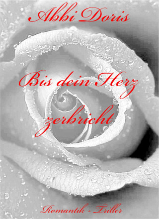 Abbi Doris: Bis dein Herz zerbricht
