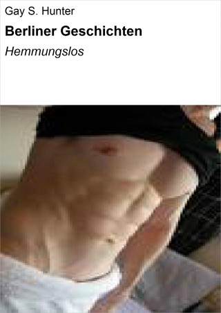 Gay S. Hunter: Berliner Geschichten