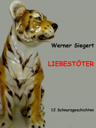 Werner Siegert: Liebestöter