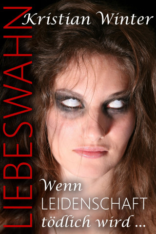 kristian winter: Liebeswahn