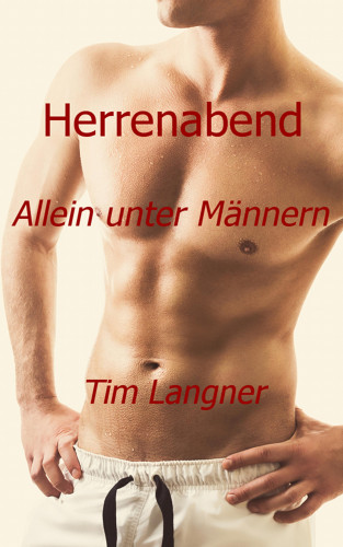 Tim Langner: Herrenabend: Allein unter Männern
