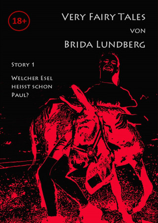 Brida Lundberg: Welcher Esel heißt schon Paul?