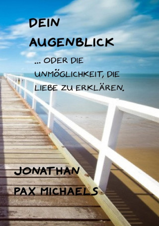 Jonathan Pax Michaels: Dein Augenblick