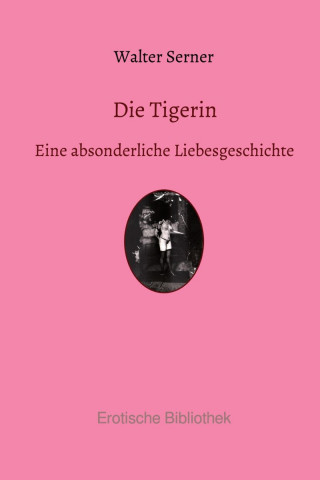 Walter Serner: Die Tigerin