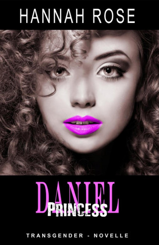 Hannah Rose: Daniel - Princess