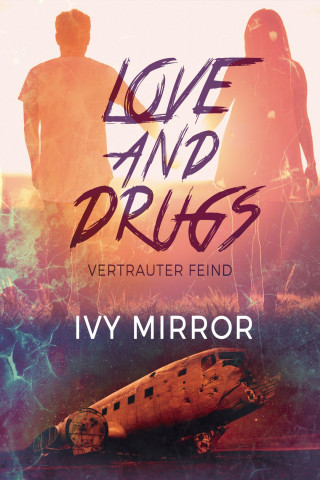 Ivy Mirror: Love and Drugs - Vertrauter Feind