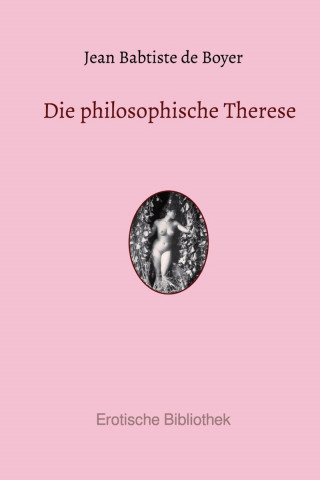 Jean Babtiste de Boyer: Die philosophische Therese