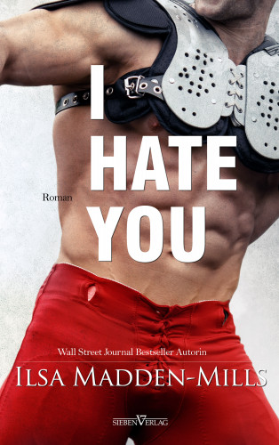 Ilsa Madden-Mills: I hate you