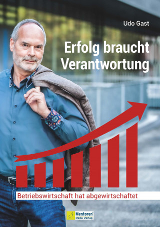 Udo Gast: Erfolg braucht Verantwortung