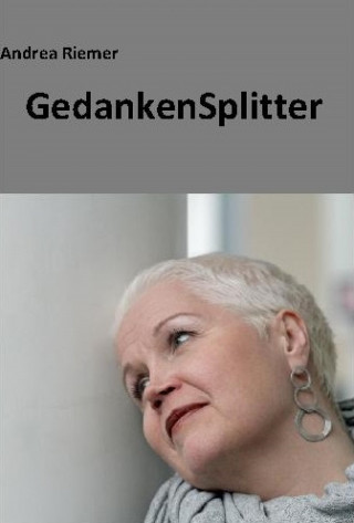 Andrea Riemer: GedankenSplitter