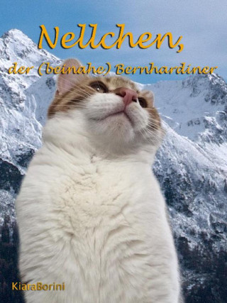 Kiara Borini: Nellchen, der (beinahe) Bernhardiner