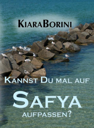 Kiara Borini: Kannst Du mal auf Safya aufpassen?