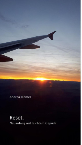 Andrea Riemer: Reset. Neuanfang mit leichtem Gepäck