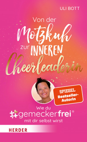 Uli Bott: Von der Motzkuh zur inneren Cheerleaderin