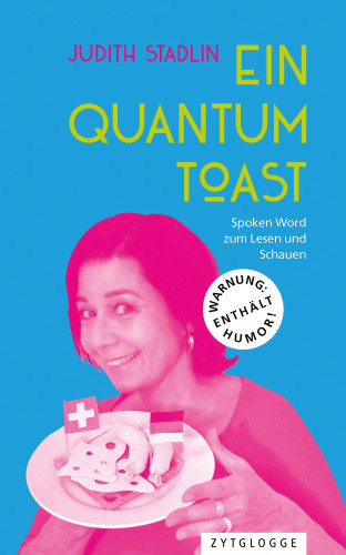 Judith Stadlin: Ein Quantum Toast