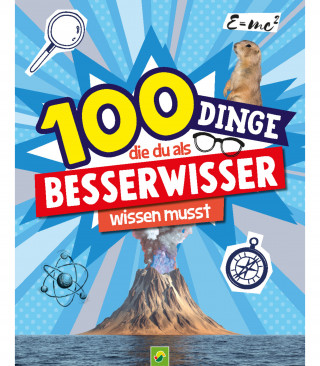 Katharina Bensch: 100 Dinge, die du als Besserwisser wissen musst