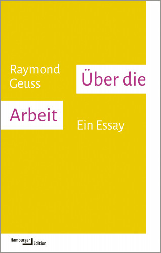 Raymond Geuss: Über die Arbeit