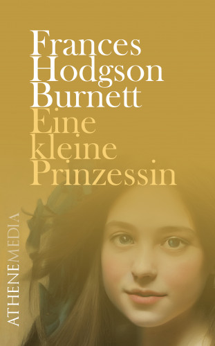 Frances Hodgson Burnett: Eine kleine Prinzessin
