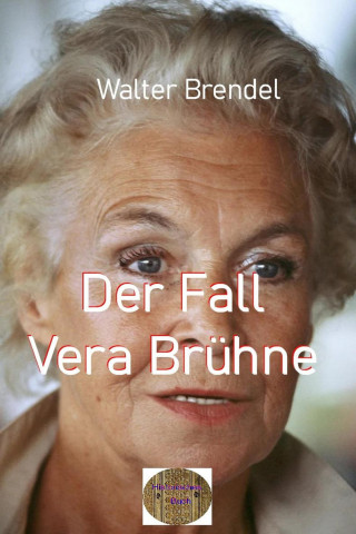 Walter Brendel: Der Fall Vera Brühne