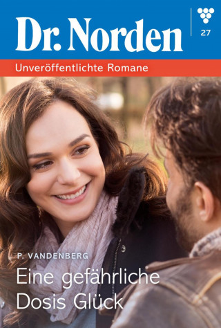 Patricia Vandenberg: Eine gefährliche Dosis Glück