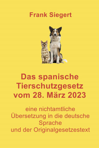 Frank Siegert: Das spanische Tierschutzgesetz vom 28. März 2023