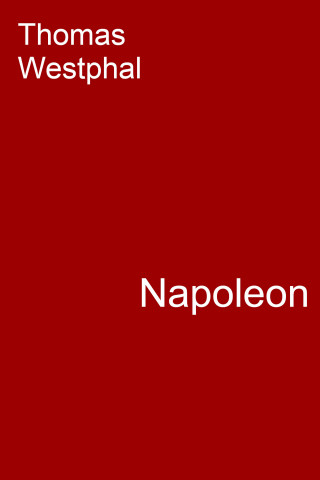 Thomas Westphal: Napoleon