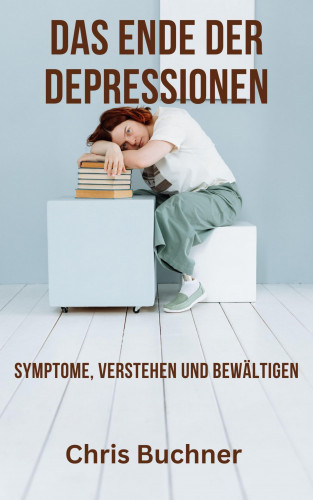 Chris Buchner: Das Ende der Depressionen