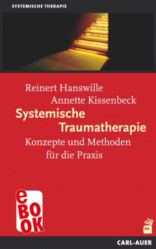 Reinert Hanswille, Anette Kissenbeck: Systemische Traumatherapie
