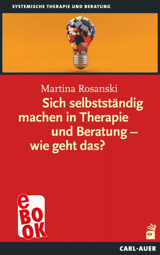 Martina Rosanski: Sich selbstständig machen in Therapie und Beratung – wie geht das?