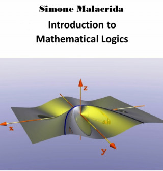 Simone Malacrida: Introduction to Mathematical Logics