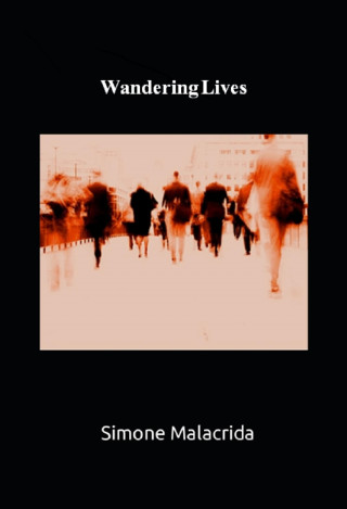 Simone Malacrida: Wandering Lives