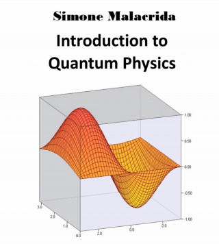 Simone Malacrida: Introduction to Quantum Physics