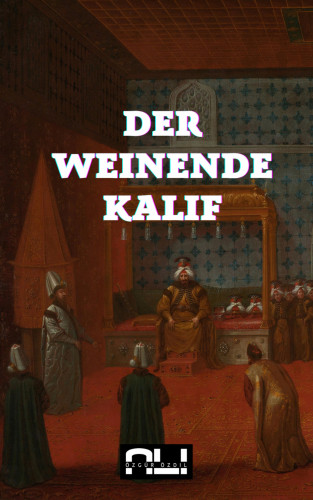 Ali Özgür Özdil: Der weinende Kalif