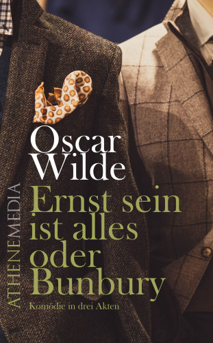Oscar Wilde: Ernst sein ist alles
