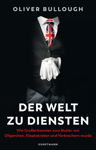 Oliver Bullough: Der Welt zu Diensten