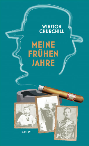 Winston Churchill: Meine frühen Jahre