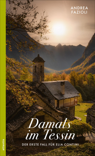 Andrea Fazioli: Damals im Tessin