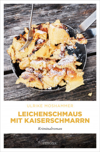 Ulrike Moshammer: Leichenschmaus mit Kaiserschmarrn