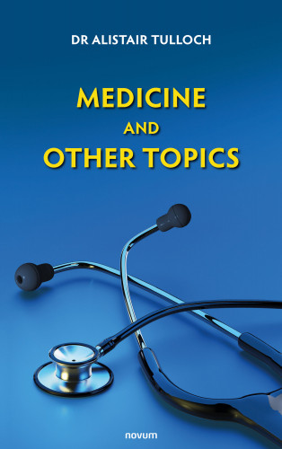 Dr Alistair Tulloch: Medicine and Other Topics
